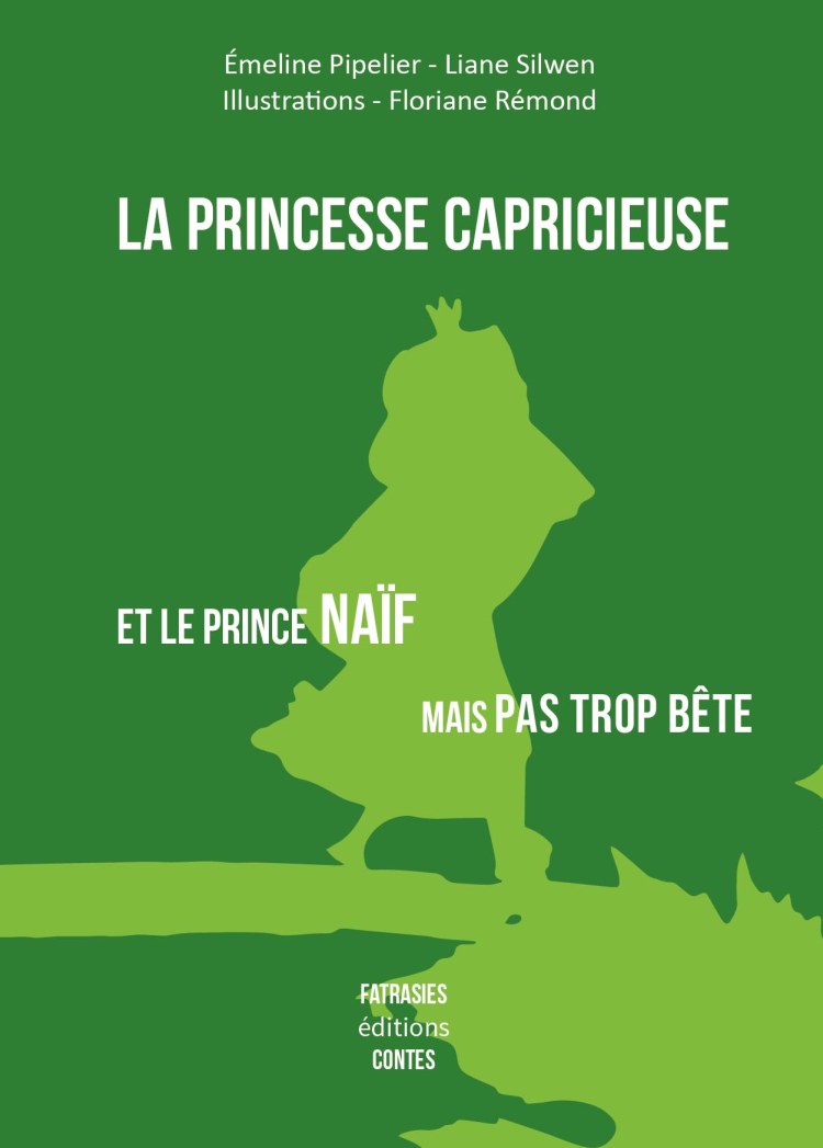 Couverture du livre La princesse capricieuse et le prince naïf mais pas trop bête
